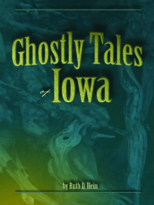 cover image of Ghostly Tales of Iowa